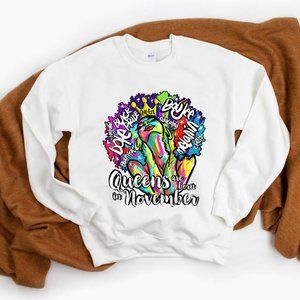 November Queen Sweatshirt
